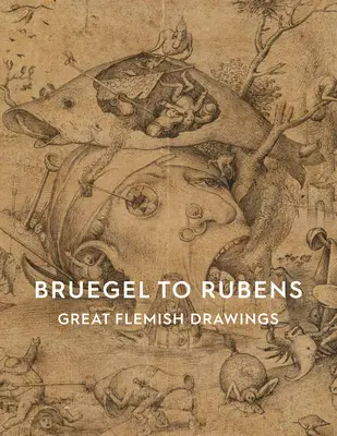 De Bruegel a Rubens: Grandes Dibujos Flamencos - Bruegel to Rubens: Great Flemish Drawings