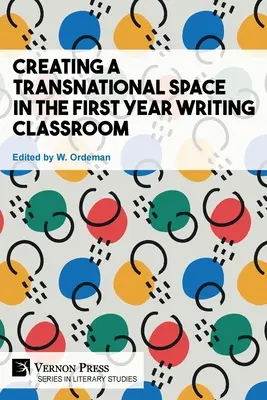 Creación de un espacio transnacional en el aula de escritura de primer curso - Creating a Transnational Space in the First Year Writing Classroom