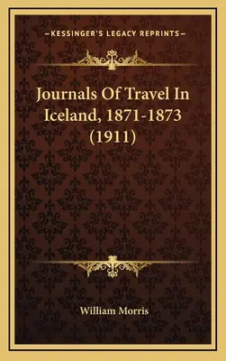 Diarios de viaje por Islandia, 1871-1873 (1911) - Journals Of Travel In Iceland, 1871-1873 (1911)