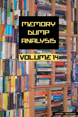 Antología del análisis de volcados de memoria, volumen 14 - Memory Dump Analysis Anthology, Volume 14