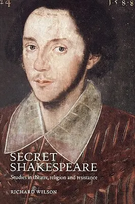 Shakespeare secreto: Estudios sobre teatro, religión y resistencia - Secret Shakespeare: Studies in Theatre, Religion and Resistance