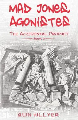 Mad Jones, Agonistes (El profeta accidental Libro 3) - Mad Jones, Agonistes (The Accidental Prophet Book 3)