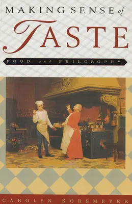 El sentido del gusto: Comida y filosofía - Making Sense of Taste: Food & Philosophy