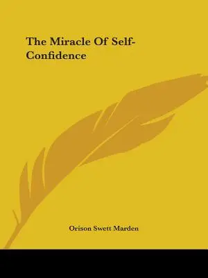 El milagro de la confianza en uno mismo - The Miracle Of Self-Confidence