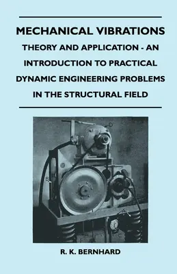 Vibraciones mecánicas - Teoría y aplicación - Introducción a los problemas prácticos de ingeniería dinámica en el ámbito estructural - Mechanical Vibrations - Theory And Application - An Introduction To Practical Dynamic Engineering Problems In The Structural Field