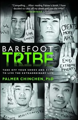 La tribu de los descalzos: Quítate los zapatos y atrévete a vivir una vida extraordinaria - Barefoot Tribe: Take Off Your Shoes and Dare to Live the Extraordinary Life