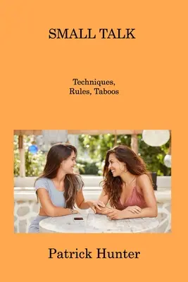 Small Talk: Técnicas, reglas, tabúes - Small Talk: Techniques, Rules, Taboos