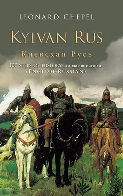 Kyivan Rus -: 100 Steps of History- (Inglés-Ruso) - Kyivan Rus -: 100 Steps of History- (English-Russian)
