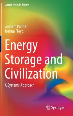 Almacenamiento de energía y civilización: Un enfoque sistémico - Energy Storage and Civilization: A Systems Approach