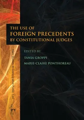 El uso de precedentes extranjeros por los jueces constitucionales - The Use of Foreign Precedents by Constitutional Judges