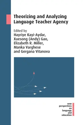 Teorizar y analizar la agencia del profesor de idiomas - Theorizing and Analyzing Language Teacher Agency