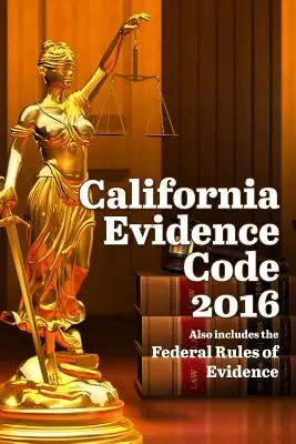 Código de Pruebas de California 2016 - California Evidence Code 2016