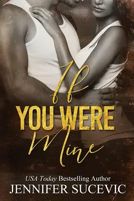 If You Were Mine: Un Romance Deportivo de Enemigos a Amantes de un Hermano Mayor - If You Were Mine: An Older's Brother's Enemies-to-Lovers New Adult Sports Romance