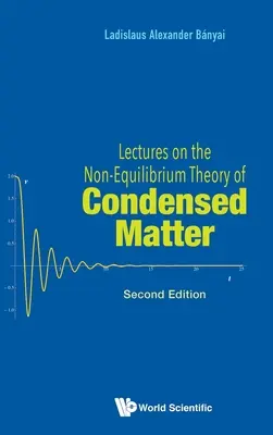 Conferencias sobre la teoría del no equilibrio de la materia condensada (segunda edición) - Lectures on the Non-Equilibrium Theory of Condensed Matter (Second Edition)