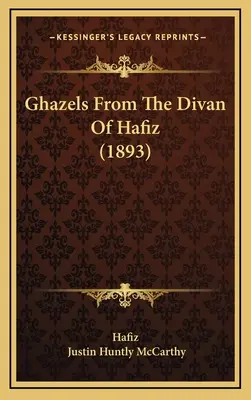 Los gazelos del diván de Hafiz (1893) - Ghazels From The Divan Of Hafiz (1893)
