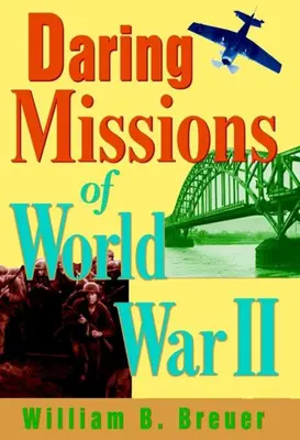 Misiones audaces de la Segunda Guerra Mundial - Daring Missions of World War II