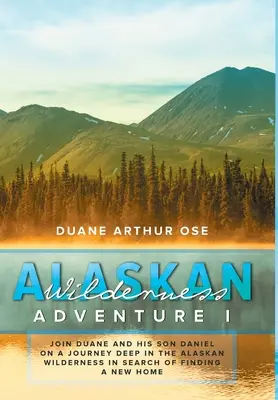 Aventura en tierras salvajes de Alaska: Libro 1 - Alaskan Wilderness Adventure: Book 1