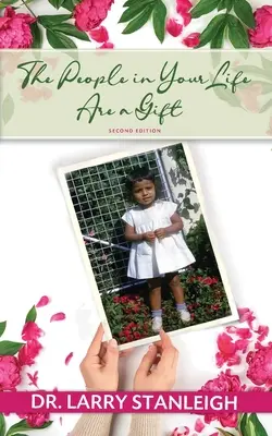 Las personas de tu vida son un regalo, 2ª edición - The People in Your Life are a Gift, 2nd Edition
