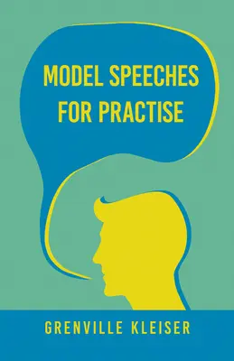 Discursos Modelo Para Practicar: Con Un Ensayo De Éxitos Humorísticos Y Cómo Retener A Un Público - Model Speeches For Practise: With an Essay from Humorous Hits and How to Hold an Audience