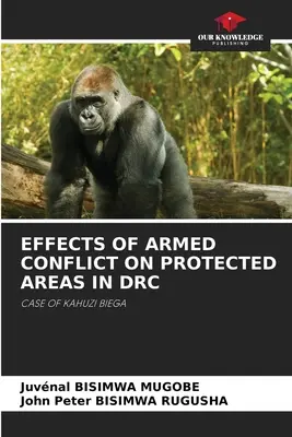 Efectos de los conflictos armados en las áreas protegidas de la República Democrática del Congo - Effects of Armed Conflict on Protected Areas in Drc