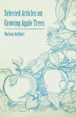 Selección de artículos sobre el cultivo de manzanos - Selected Articles on Growing Apple Trees