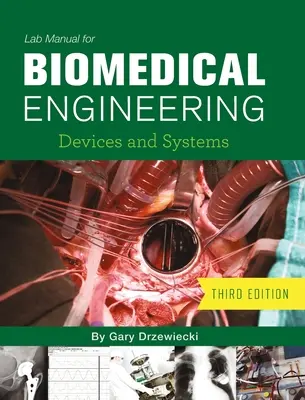 Manual de Laboratorio de Ingeniería Biomédica: Dispositivos y Sistemas - Lab Manual for Biomedical Engineering: Devices and Systems