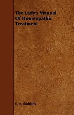 Manual de tratamiento homeopático para mujeres - The Lady's Manual Of Homeopathic Treatment