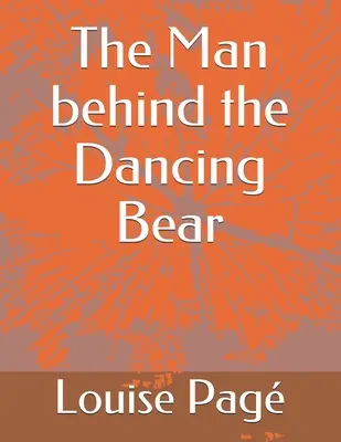 El hombre detrás del oso bailarín - The Man behind the Dancing Bear