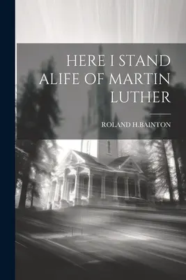 La vida de Martín Lutero - Here I Stand Alife of Martin Luther