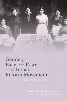 Género, raza y poder en el movimiento de reforma india: Revisitando la historia de la Wnia - Gender, Race, and Power in the Indian Reform Movement: Revisiting the History of the Wnia