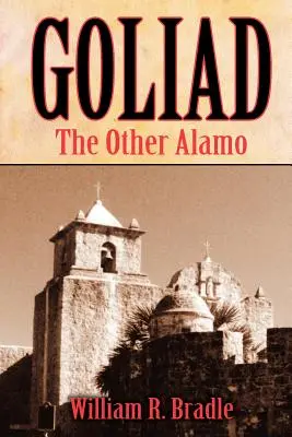 Goliad: El otro Álamo - Goliad: The Other Alamo