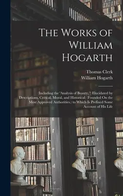 Las obras de William Hogarth (incluido el 