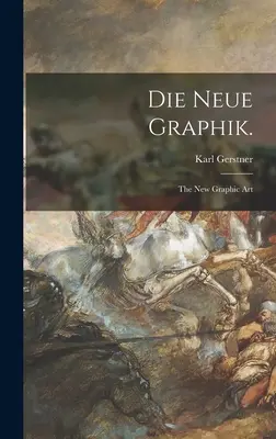 Die Neue Graphik: el nuevo arte gráfico - Die Neue Graphik.: the New Graphic Art