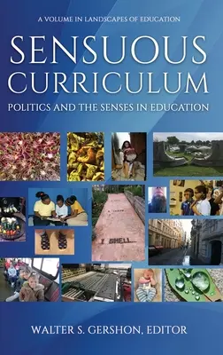 Currículo sensual: Política y sentidos en la educación (HC) - Sensuous Curriculum: Politics and the Senses in Education (HC)