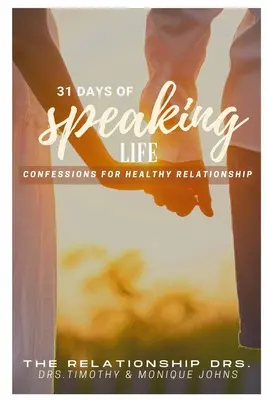 31 Días de Confesiones de Vida Hablada para una Relación Sana - 31 Days of Speaking Life Confessions for Healthy Relationship
