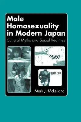 Homosexualidad masculina en el Japón moderno: Mitos culturales y realidades sociales - Male Homosexuality in Modern Japan: Cultural Myths and Social Realities