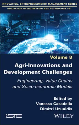 Innovaciones agrícolas y retos del desarrollo: Ingeniería, cadenas de valor y modelos socioeconómicos - Agri-Innovations and Development Challenges: Engineering, Value Chains and Socio-Economic Models