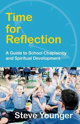 Tiempo de reflexión: Guía para la capellanía escolar y el desarrollo espiritual - Time for Reflection: A Guide to School Chaplaincy and Spiritual Development