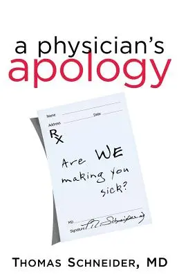 La disculpa de un médico: ¿Le estamos poniendo enfermo? - A Physician's Apology: Are We Making You Sick?