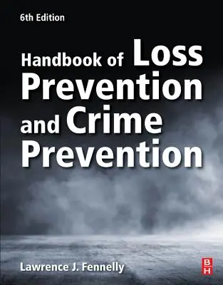 Manual de prevención de pérdidas y prevención del delito - Handbook of Loss Prevention and Crime Prevention