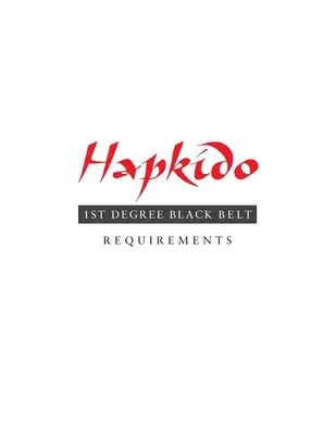 Hapkido: Requisitos para el Cinturón Negro de 1er Grado - Hapkido: 1st Degree Black Belt Requirements