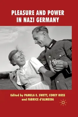 Placer y poder en la Alemania nazi - Pleasure and Power in Nazi Germany