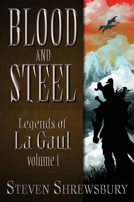 Sangre y acero Leyendas de La Galia - Blood and Steel: Legends of La Gaul