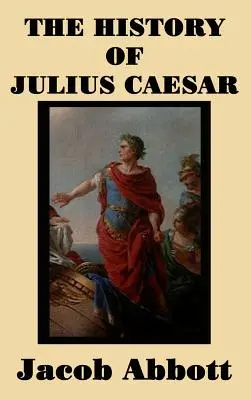 Historia de Julio César - The History of Julius Caesar