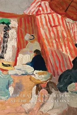 Artistas australianos en los salones franceses - Australasian Artists At the French Salons