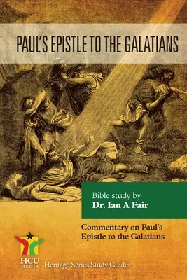 Epístola de Pablo a los Gálatas: Comentario a la epístola de Pablo - Paul's Epistle to the Galatians: Commentary on Paul's Epistle