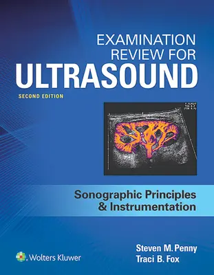 Repaso del examen de ecografía: SPI: Principios Sonográficos e Instrumentación - Examination Review for Ultrasound: SPI: Sonographic Principles & Instrumentation