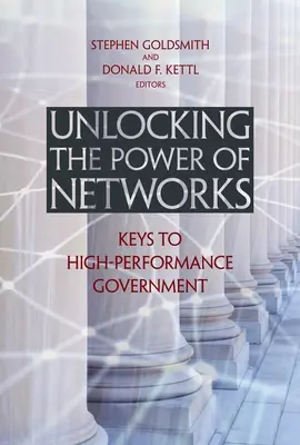 Liberar el poder de las redes: Claves para un gobierno de alto rendimiento - Unlocking the Power of Networks: Keys to High-Performance Government