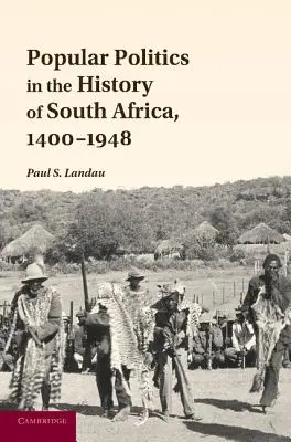 La política popular en la historia de Sudáfrica, 1400-1948 - Popular Politics in the History of South Africa, 1400-1948