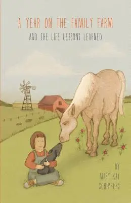 Un Año En La Granja Familiar: Y Las Lecciones De Vida Aprendidas - A Year on the Family Farm: And the Life Lessons Learned